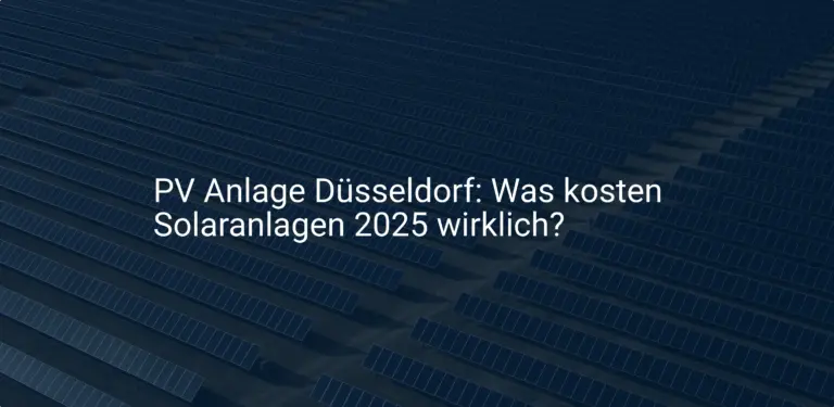 PV Anlage Düsseldorf: Was kosten Solaranlagen 2025 wirklich?