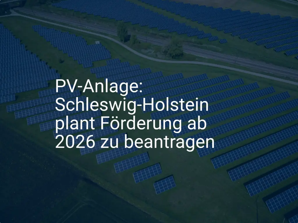 PV-Anlage: Schleswig-Holstein plant Förderung ab 2026 zu beantragen