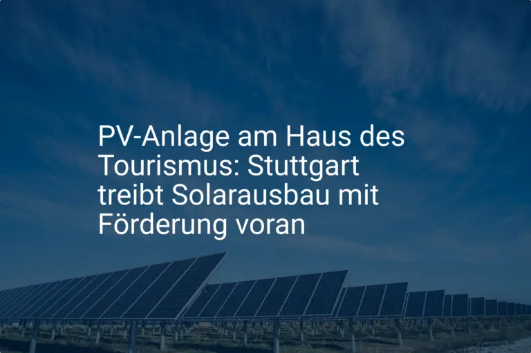 PV-Anlage am Haus des Tourismus: Stuttgart treibt Solarausbau mit Förderung voran