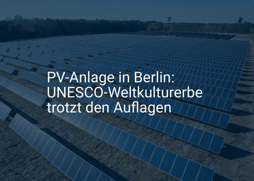 PV-Anlage in Berlin: UNESCO-Weltkulturerbe trotzt den Auflagen