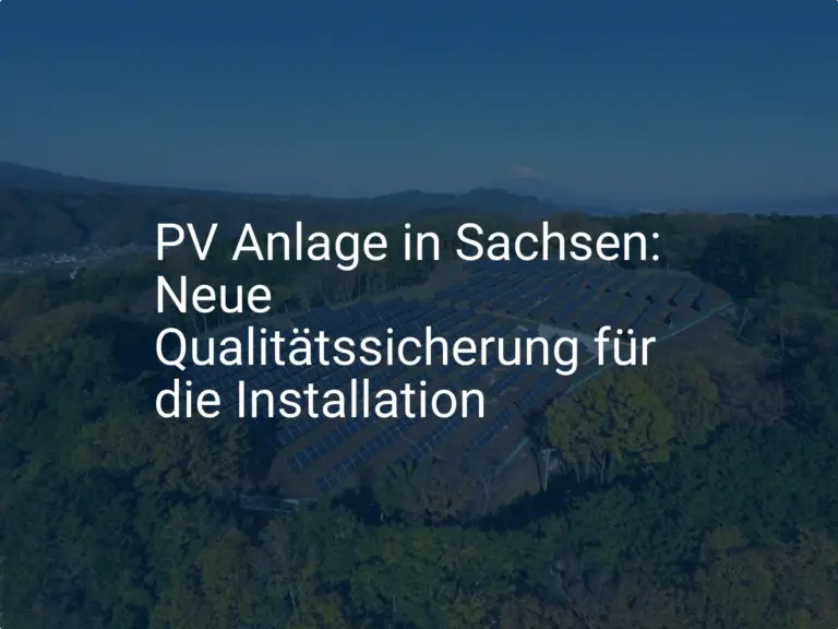 PV Anlage in Sachsen: Neue Qualitätssicherung für die Installation