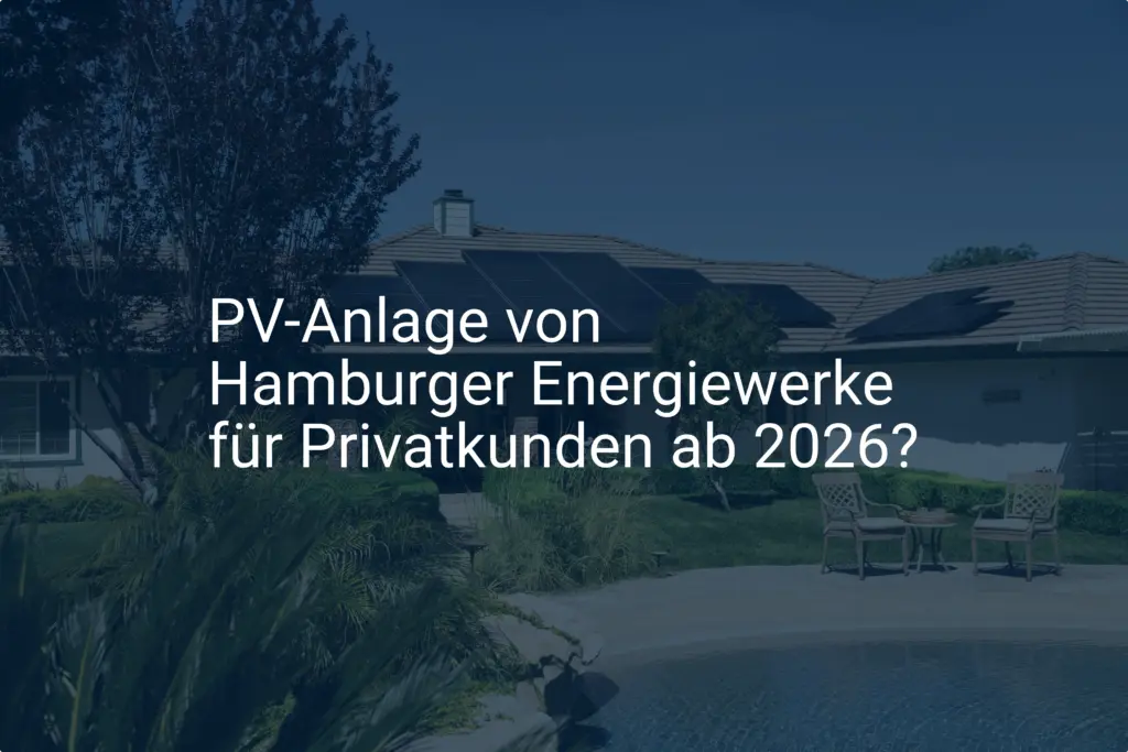 PV-Anlage von Hamburger Energiewerke für Privatkunden ab 2026?