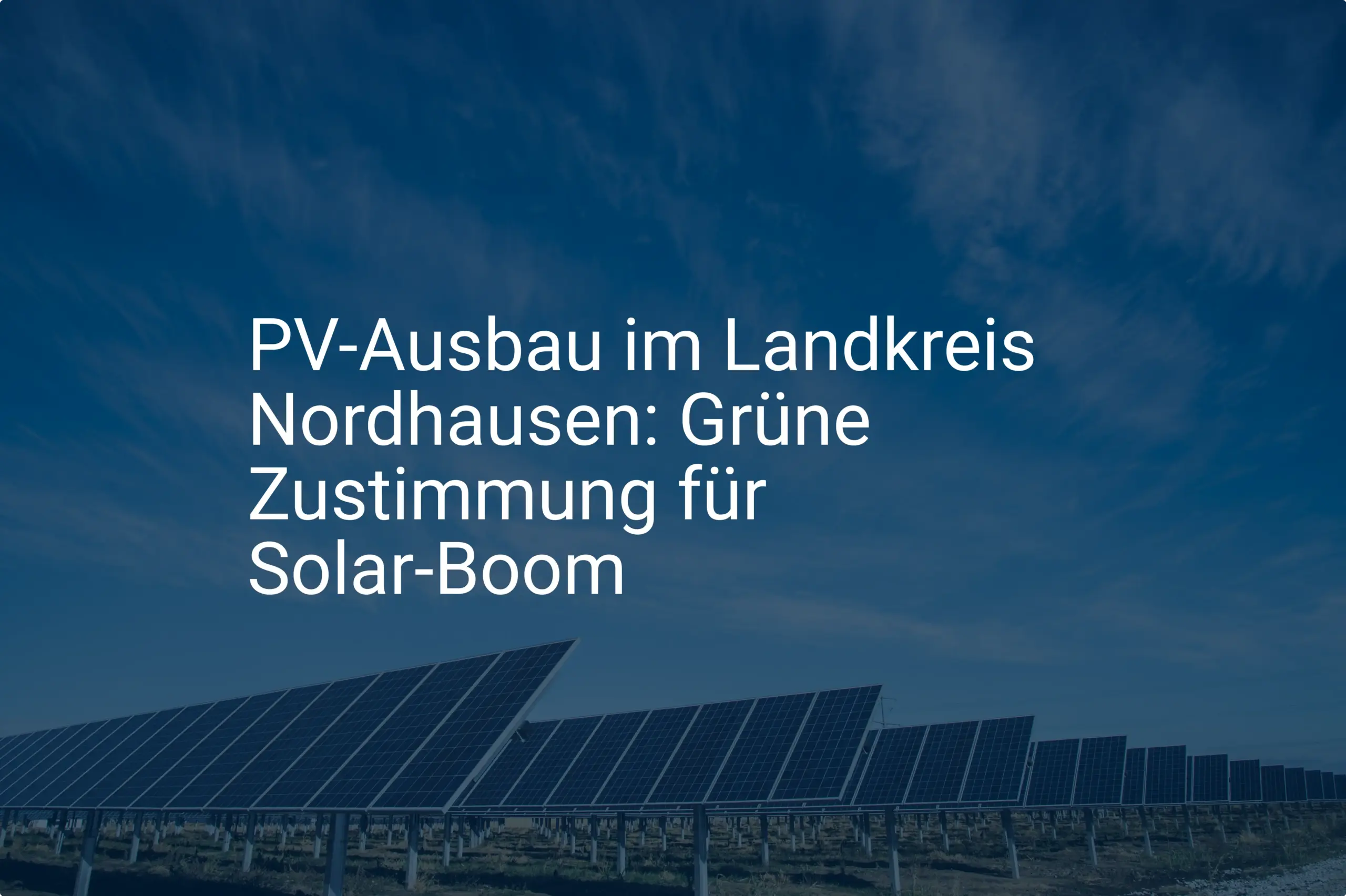 PV-Ausbau im Landkreis Nordhausen: Grüne Zustimmung für Solar-Boom