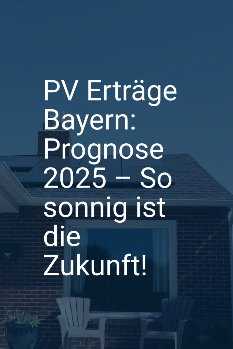 PV Erträge Bayern: Prognose 2025 – So sonnig ist die Zukunft!
