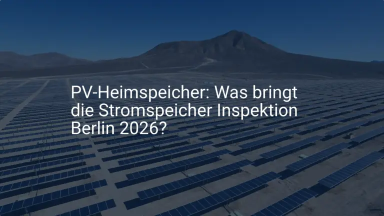 PV-Heimspeicher: Was bringt die Stromspeicher Inspektion Berlin 2026?