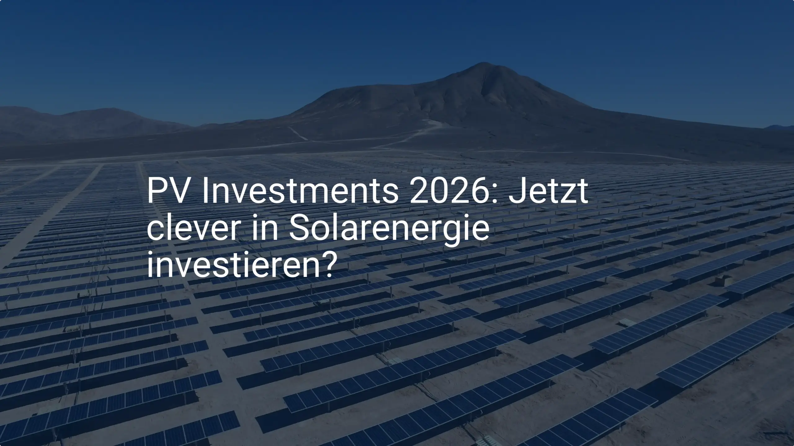 PV Investments 2026: Jetzt clever in Solarenergie investieren?