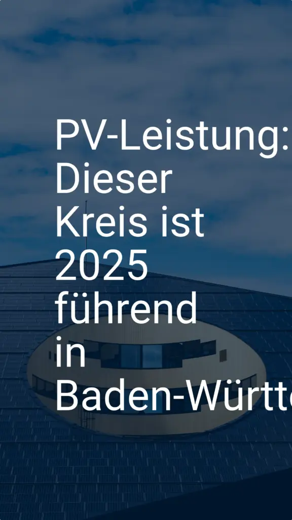 PV-Leistung: Dieser Kreis ist 2025 führend in Baden-Württemberg