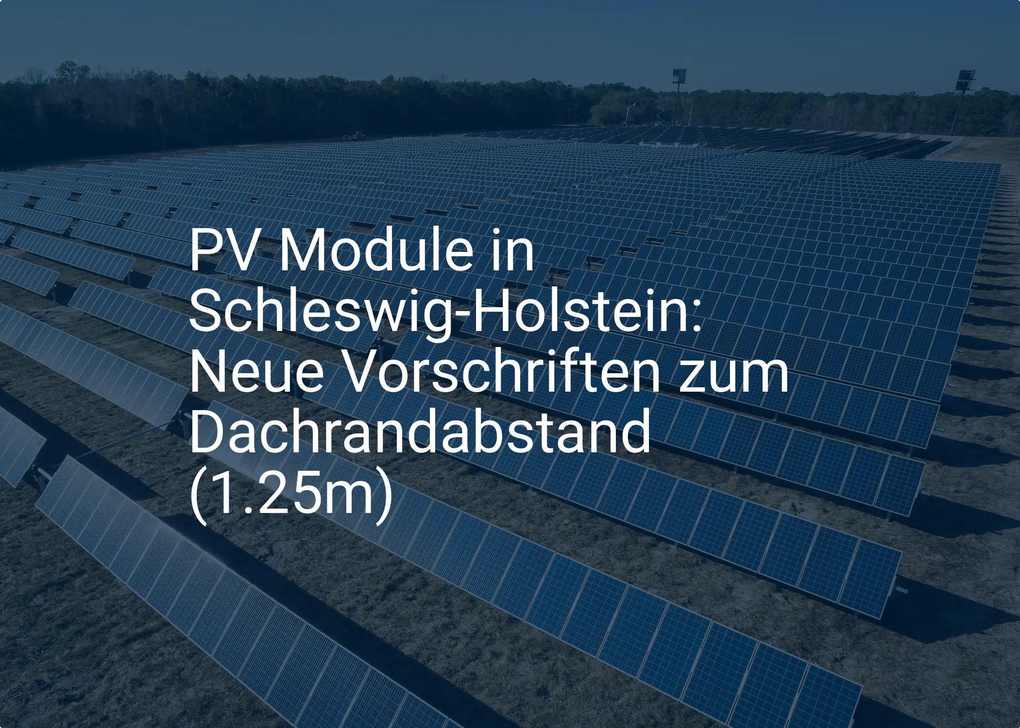 PV Module in Schleswig-Holstein: Neue Vorschriften zum Dachrandabstand (1.25m)