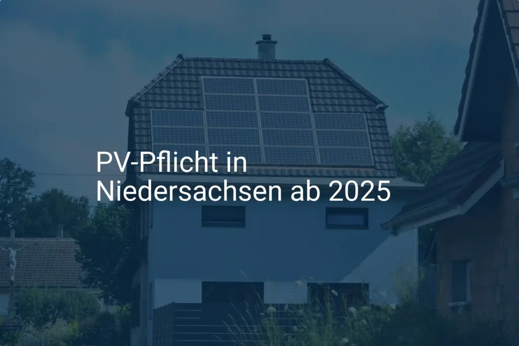 PV Pflicht Niedersachsen ab 2025: Das sind die Voraussetzungen!