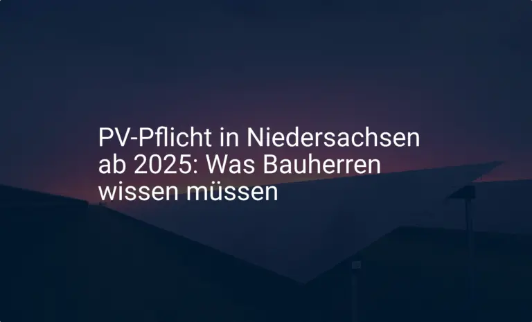 PV-Pflicht in Niedersachsen ab 2025: Was Bauherren wissen müssen