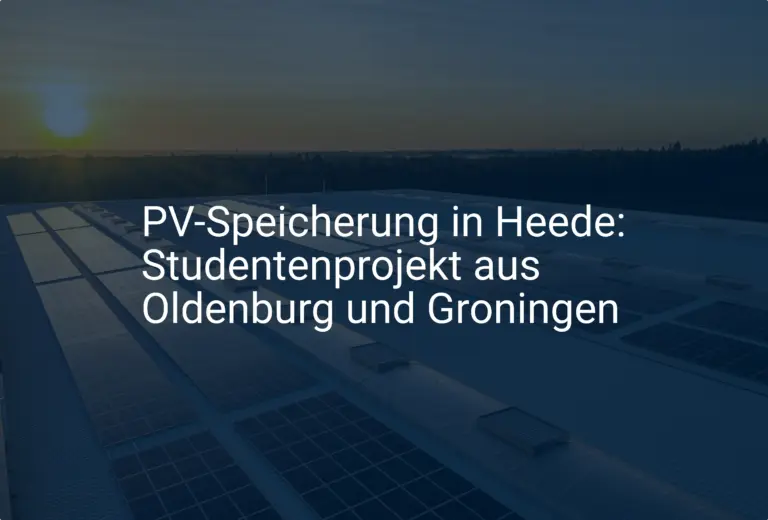 PV-Speicherung in Heede: Studentenprojekt aus Oldenburg und Groningen