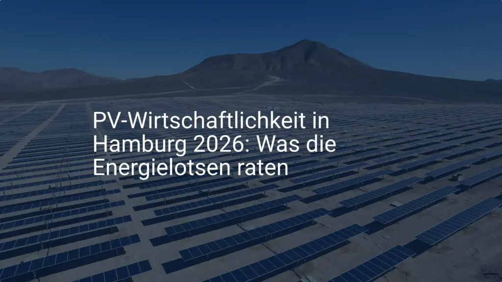 PV-Wirtschaftlichkeit in Hamburg 2026: Was die Energielotsen raten