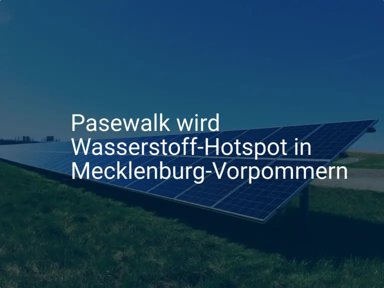 Pasewalk: Neuer Wasserstoff-Hotspot für Mecklenburg-Vorpommern geplant