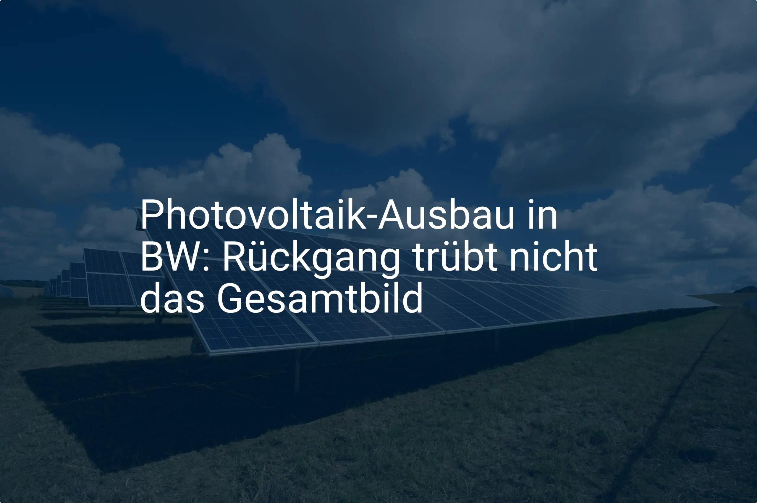Photovoltaik-Ausbau in BW: Rückgang trübt nicht das Gesamtbild