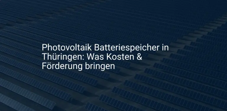 Photovoltaik Batteriespeicher in Thüringen: Was Kosten & Förderung bringen