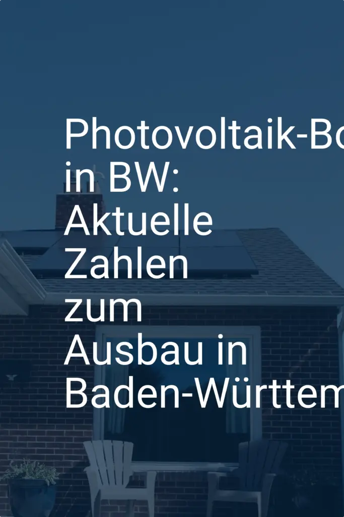 Photovoltaik-Boom in BW: Aktuelle Zahlen zum Ausbau in Baden-Württemberg