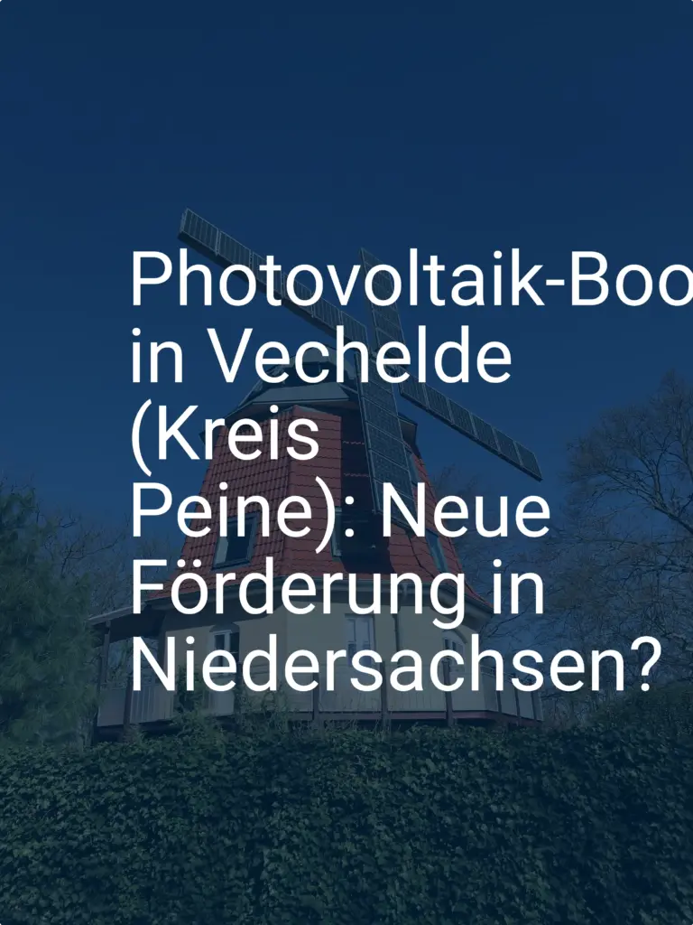 Photovoltaik-Boom in Vechelde (Kreis Peine): Neue Förderung in Niedersachsen?