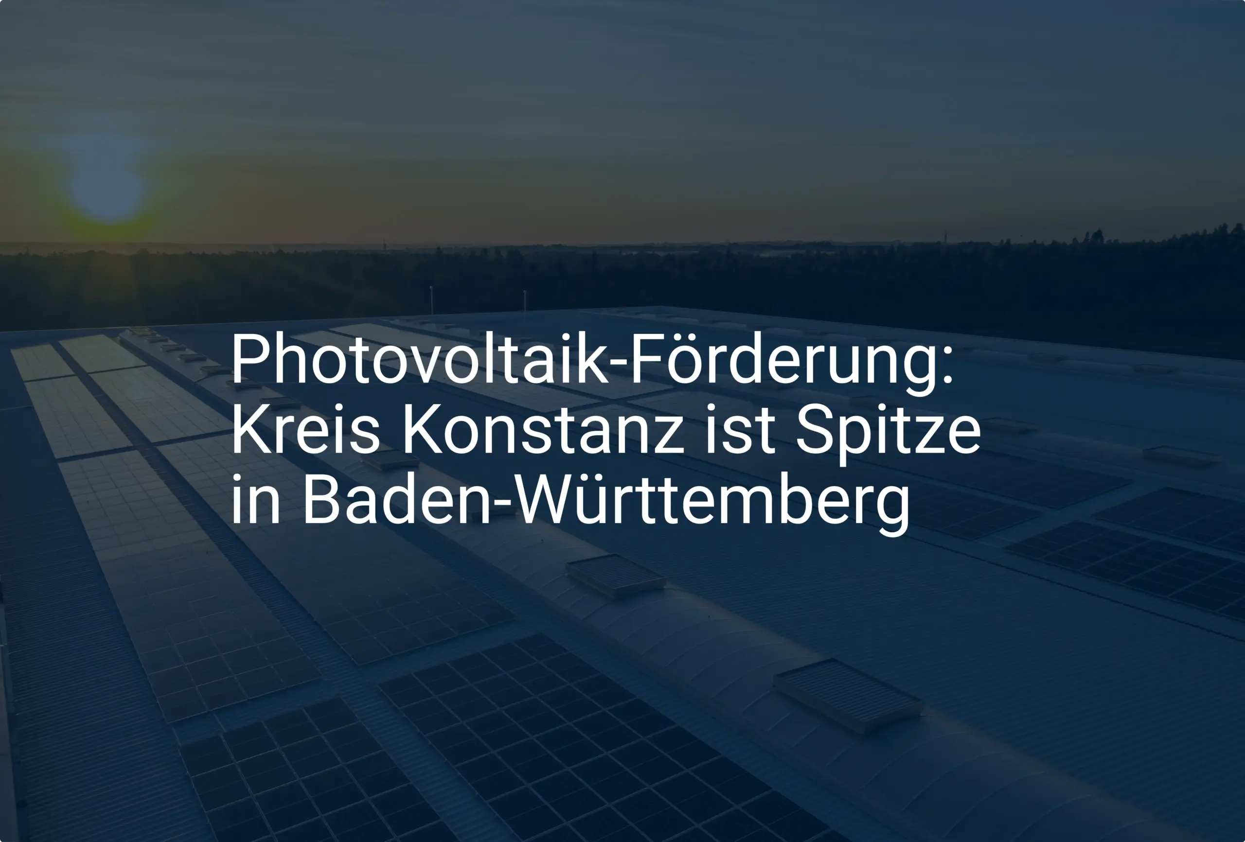 Photovoltaik-Förderung: Kreis Konstanz ist Spitze in Baden-Württemberg