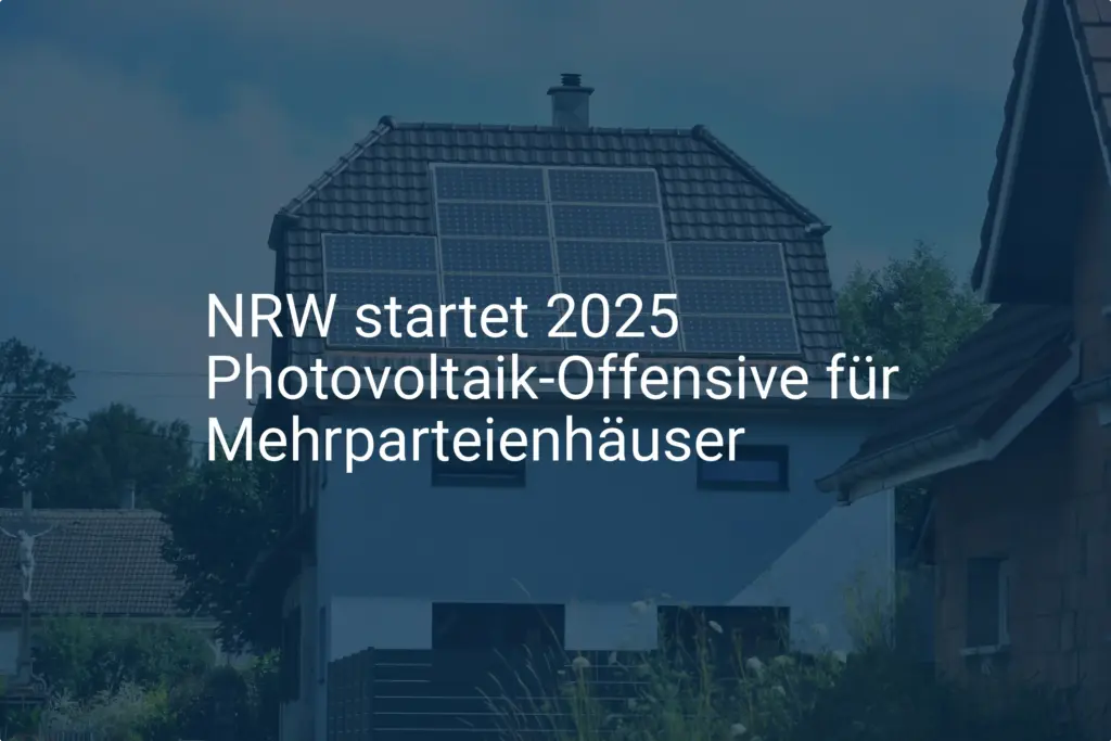 Photovoltaik Förderung für NRW Mehrfamilienhäuser kommt 2025