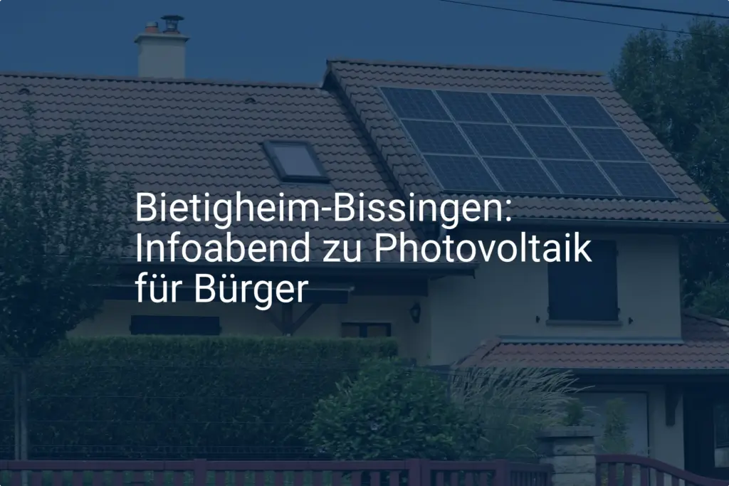 Photovoltaik Infoabend: Was Bürger in Bietigheim-Bissingen wissen müssen