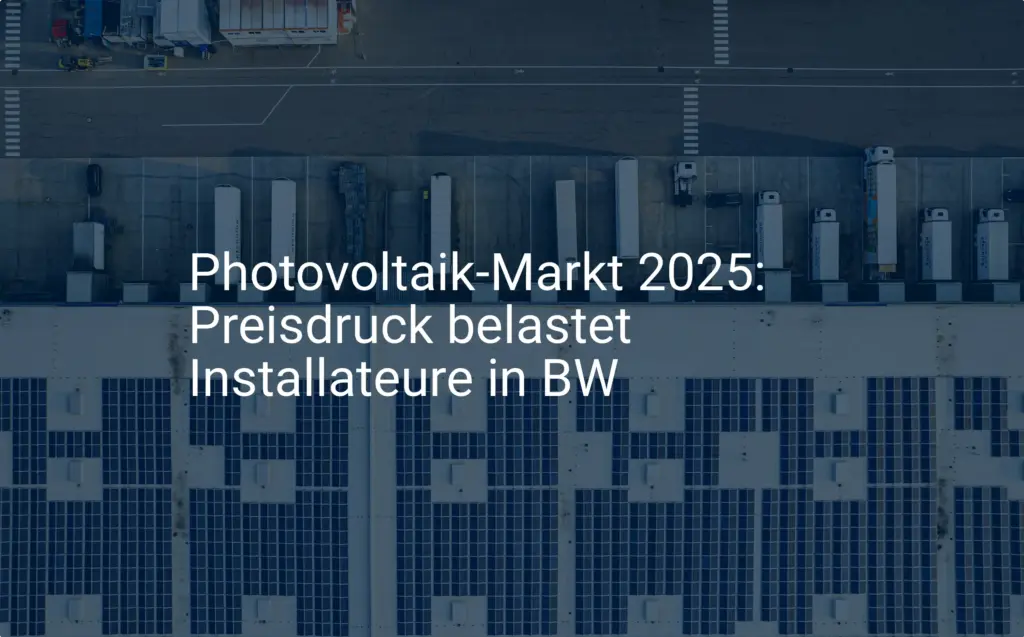 Photovoltaik Markt 2025 in BW: Preisdruck für Installateure steigt