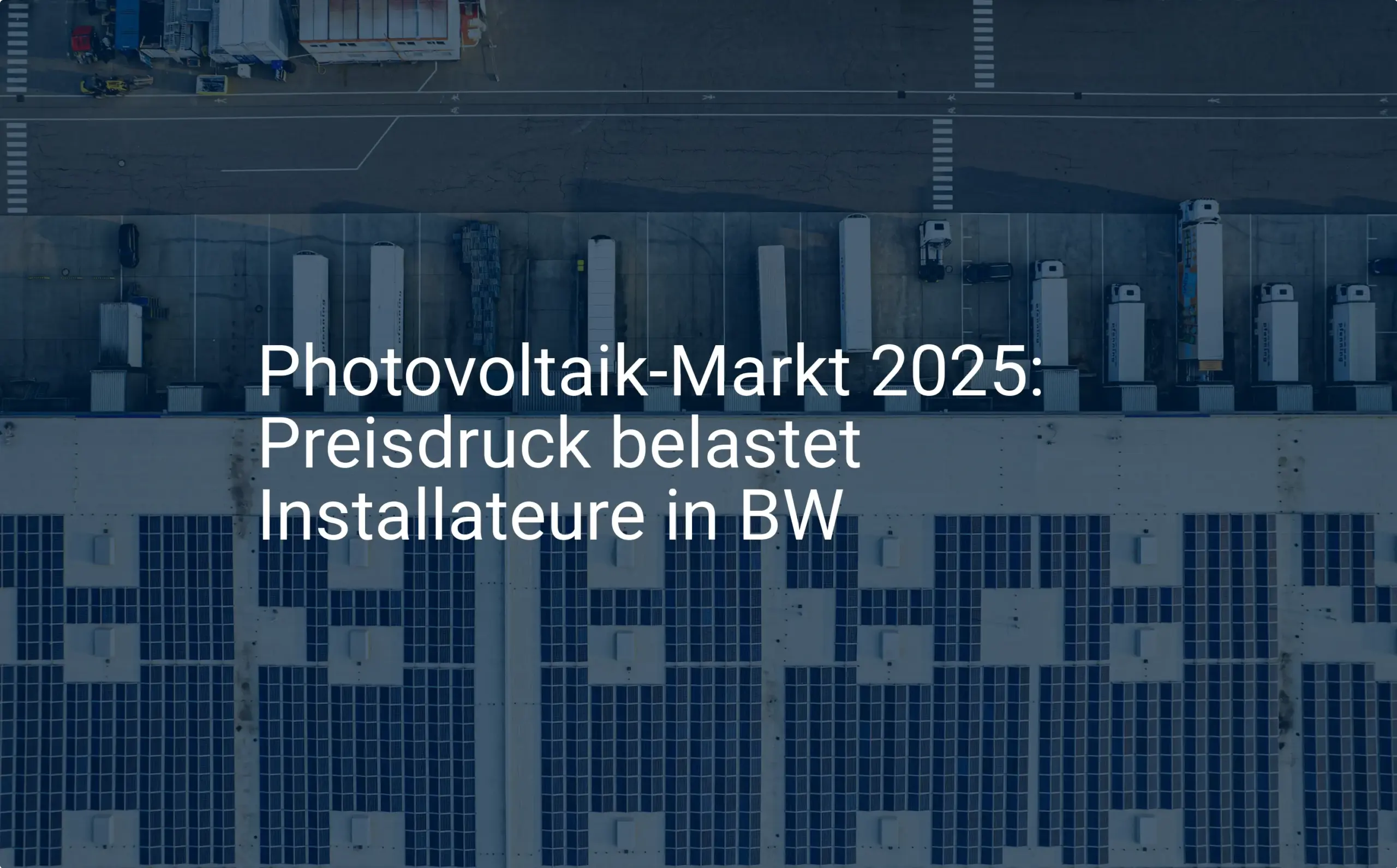 Photovoltaik Markt 2025 in BW: Preisdruck für Installateure steigt