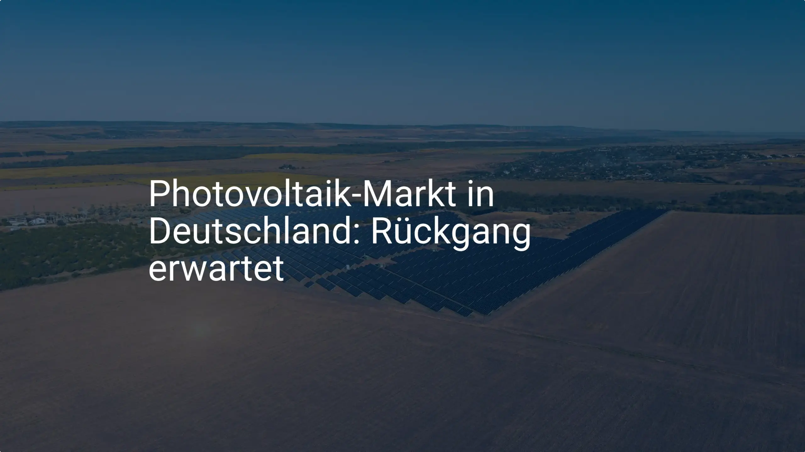 Photovoltaik Markt Deutschland: Düstere Rückgang-Prognose bis 2025?
