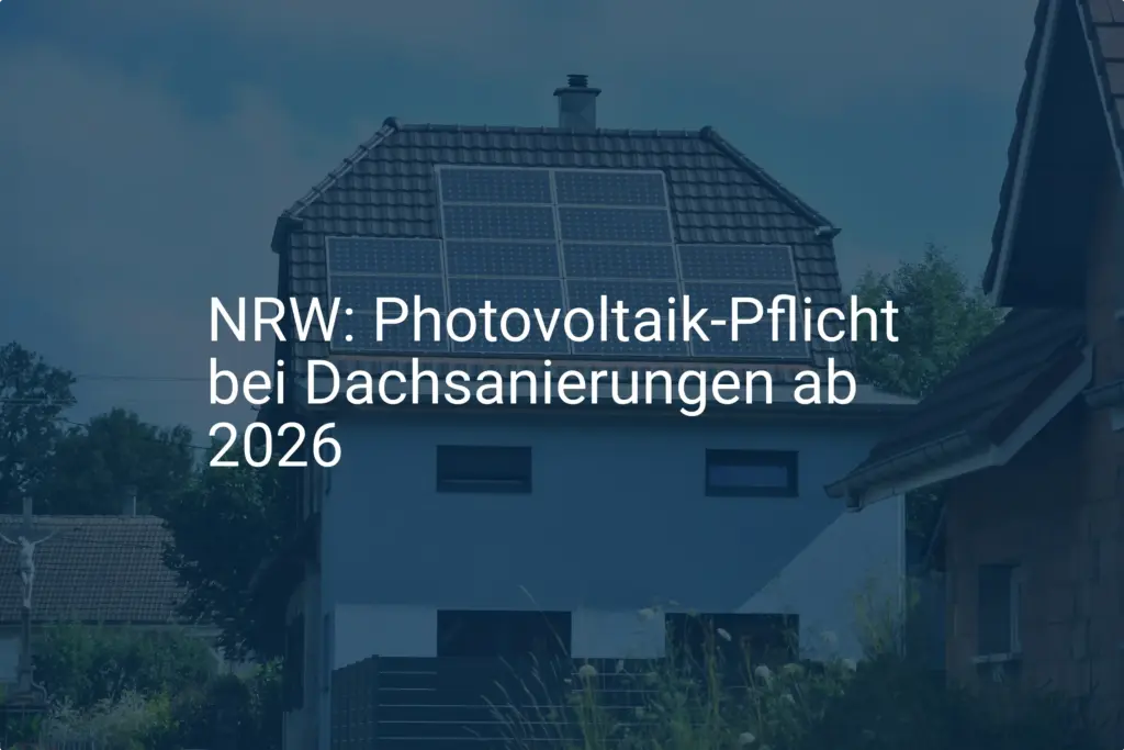 Photovoltaik Pflicht bei Dachsanierung: Was 2026 in NRW gilt