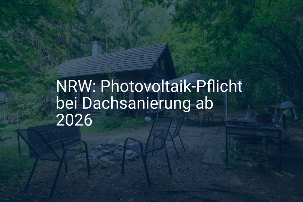 Photovoltaik Pflicht bei Dachsanierung in NRW ab 2026!