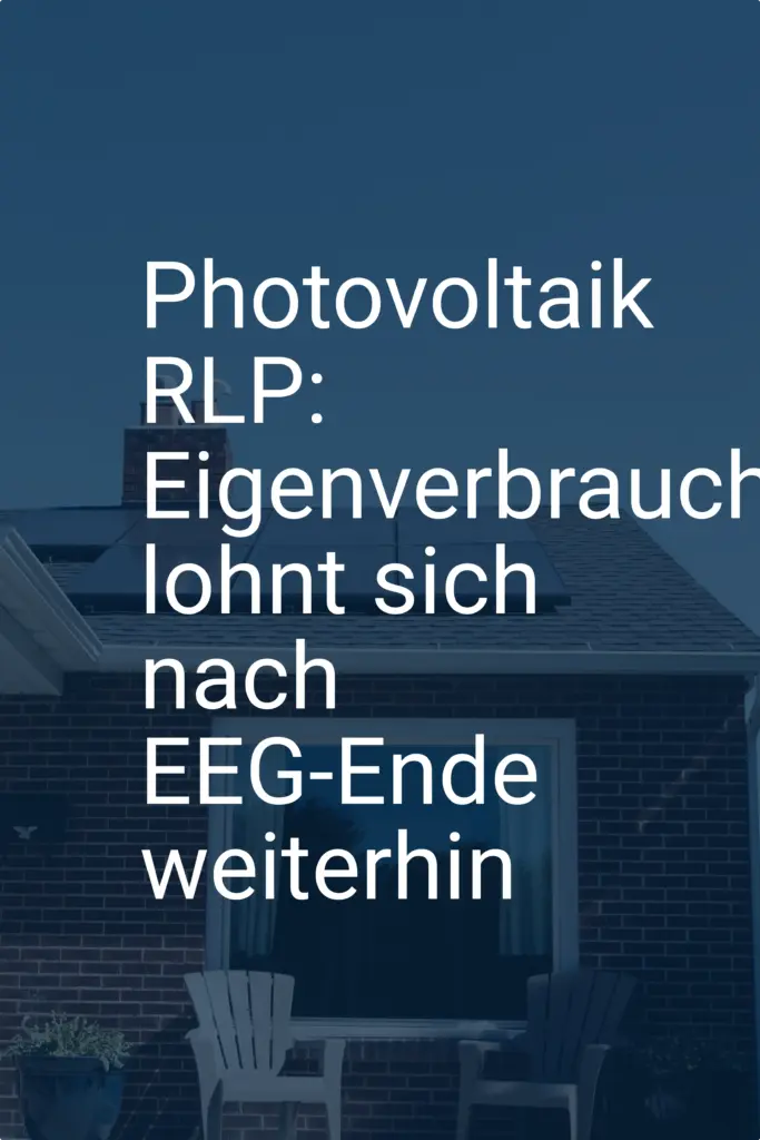 Photovoltaik RLP: Eigenverbrauch lohnt sich nach EEG-Ende weiterhin