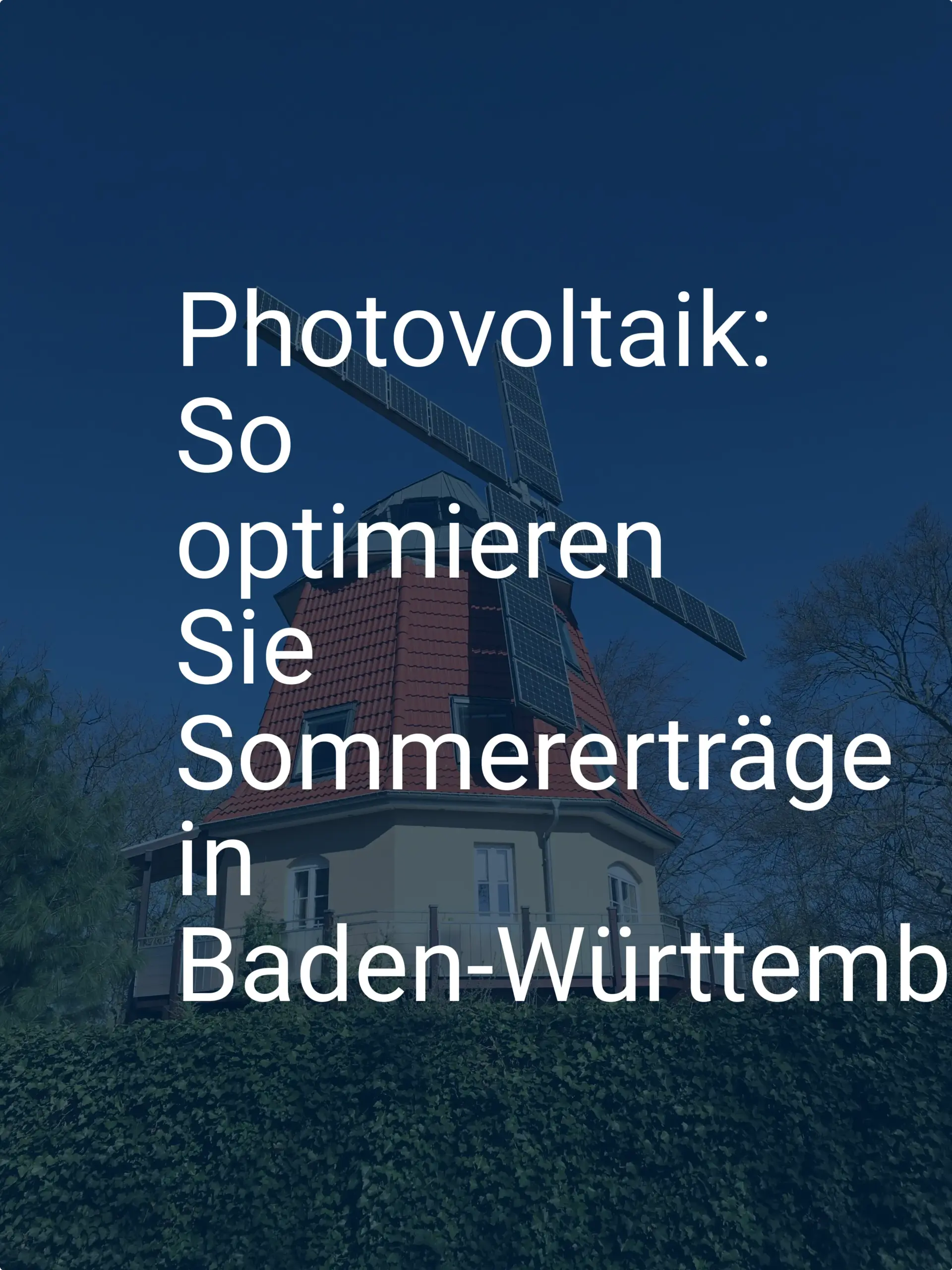 Photovoltaik: So optimieren Sie Sommererträge in Baden-Württemberg