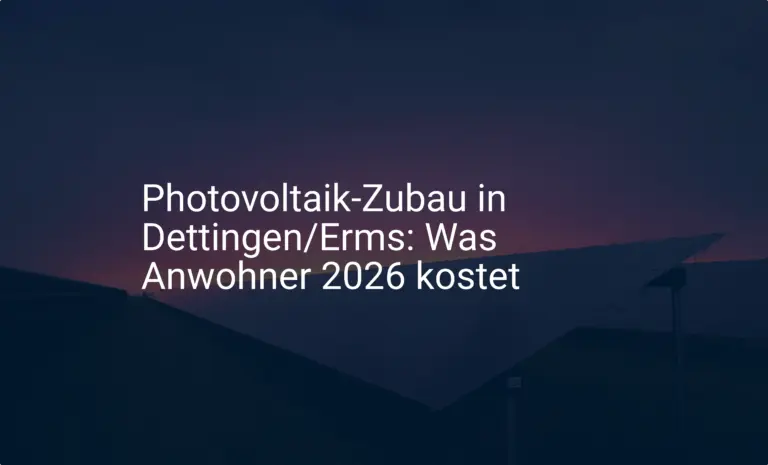 Photovoltaik-Zubau in Dettingen/Erms: Was Anwohner 2026 kostet