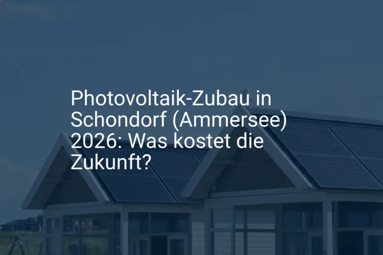 Photovoltaik-Zubau in Schondorf (Ammersee) 2026: Was kostet die Zukunft?