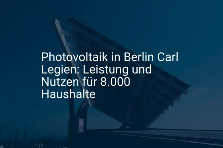 Photovoltaik in Berlin Carl Legien: Leistung und Nutzen für 8.000 Haushalte