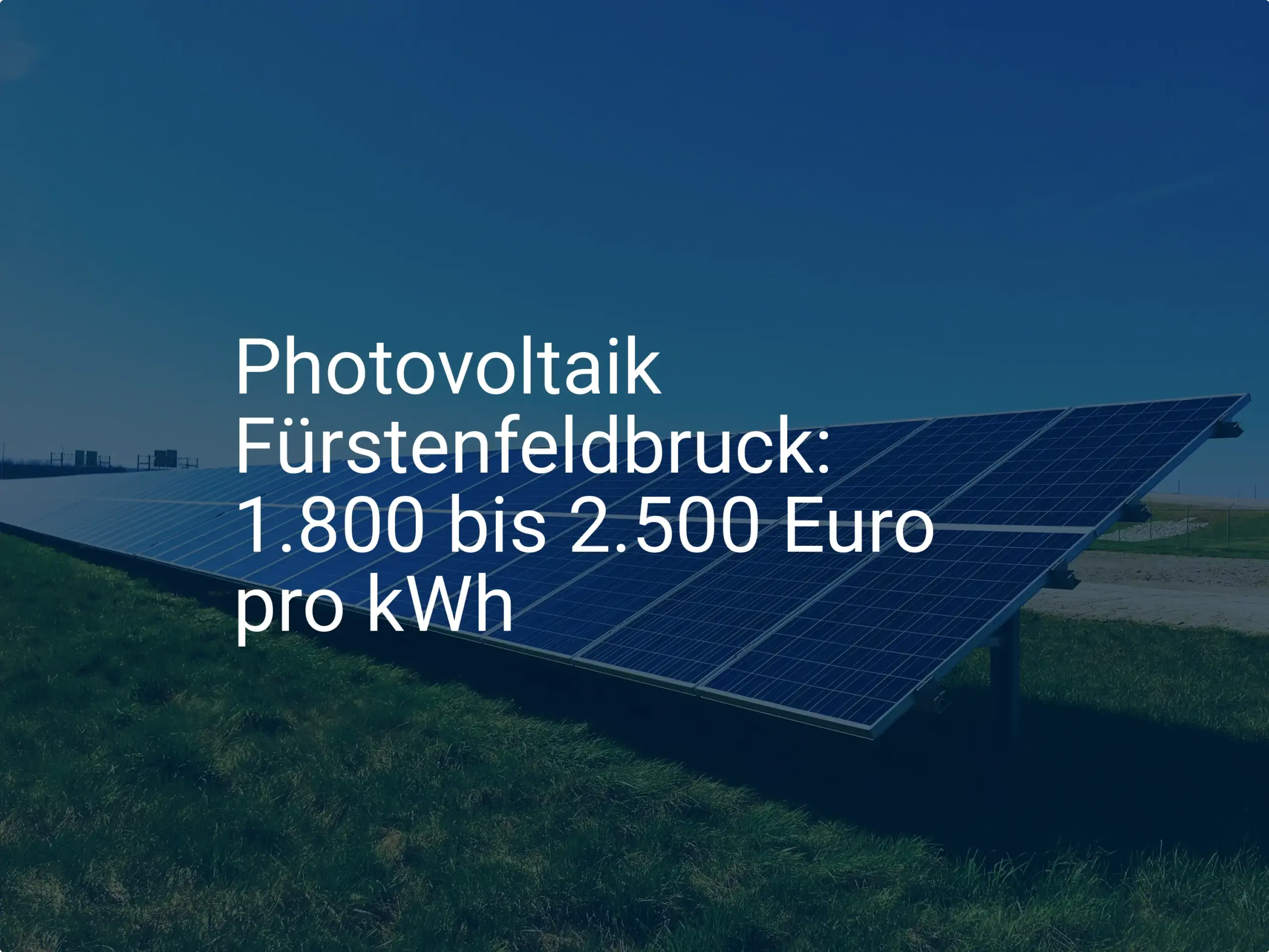 Photovoltaik in Fürstenfeldbruck: Was kostet die kWh wirklich?