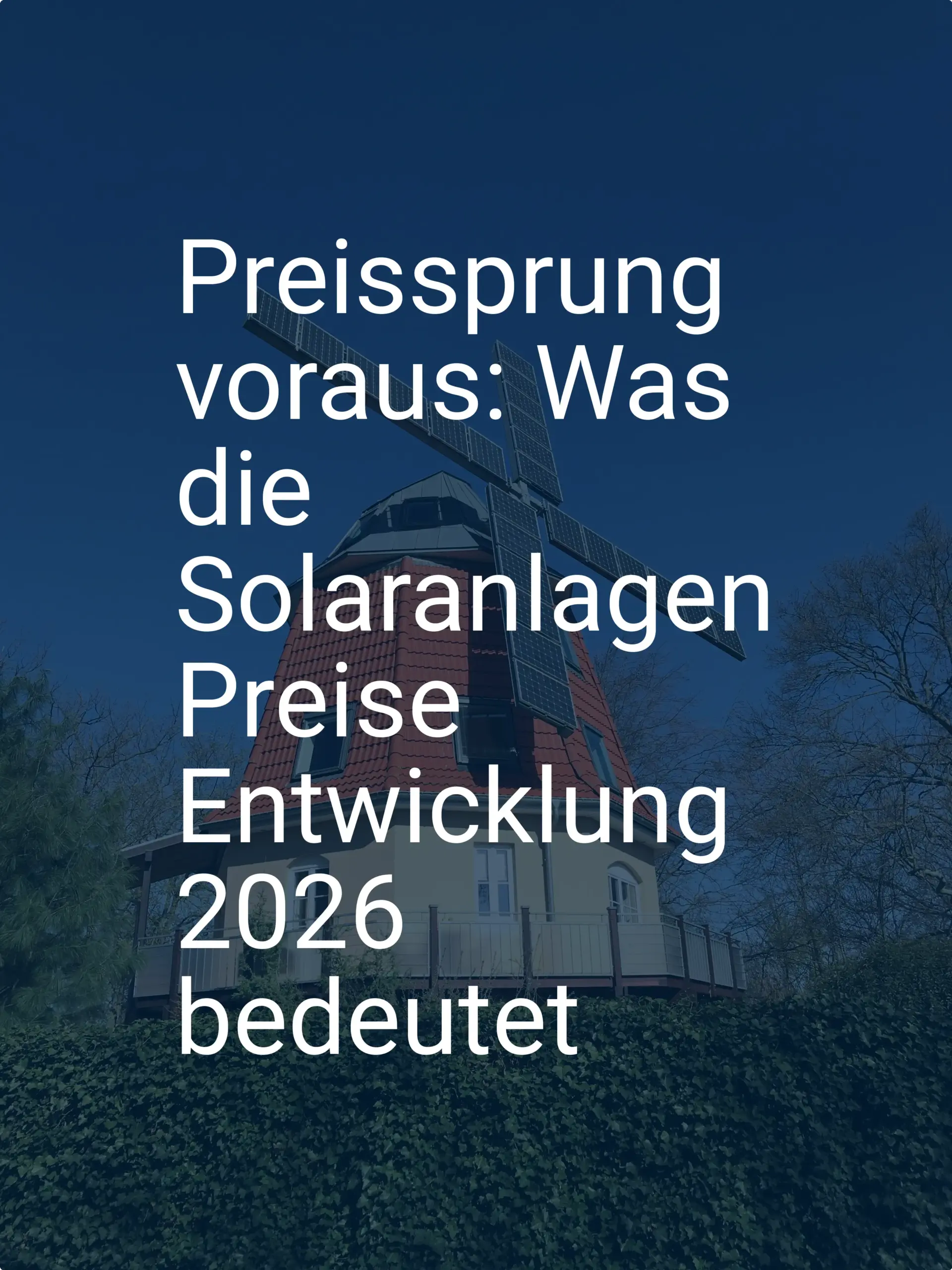 Preissprung voraus: Was die Solaranlagen Preise Entwicklung 2026 bedeutet