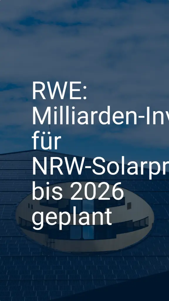 RWE: Milliarden-Investition für NRW-Solarprojekte bis 2026 geplant