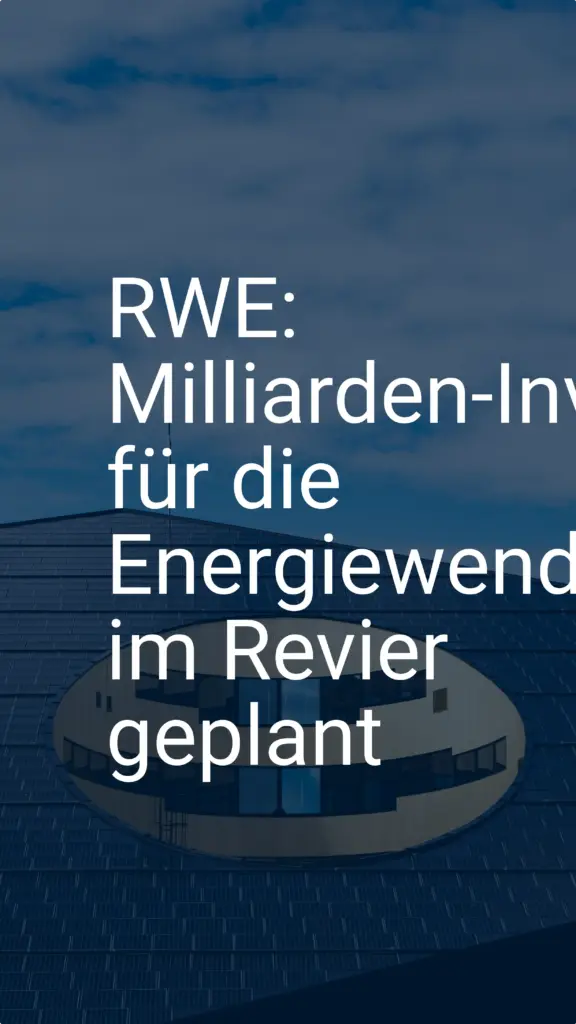 RWE: Milliarden-Investition für die Energiewende im Revier geplant