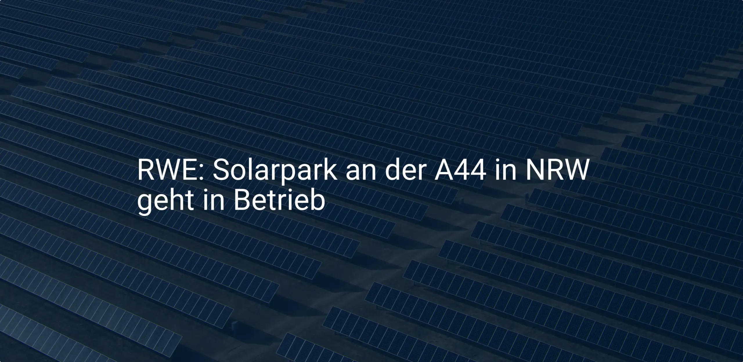 RWE: Solarpark an der A44 in NRW geht in Betrieb