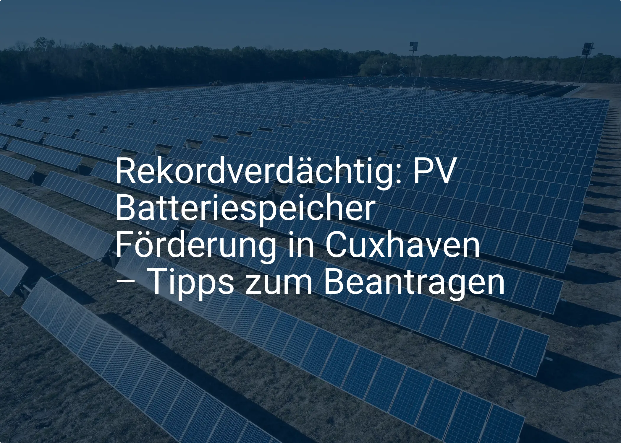 Rekordverdächtig: PV Batteriespeicher Förderung in Cuxhaven – Tipps zum Beantragen