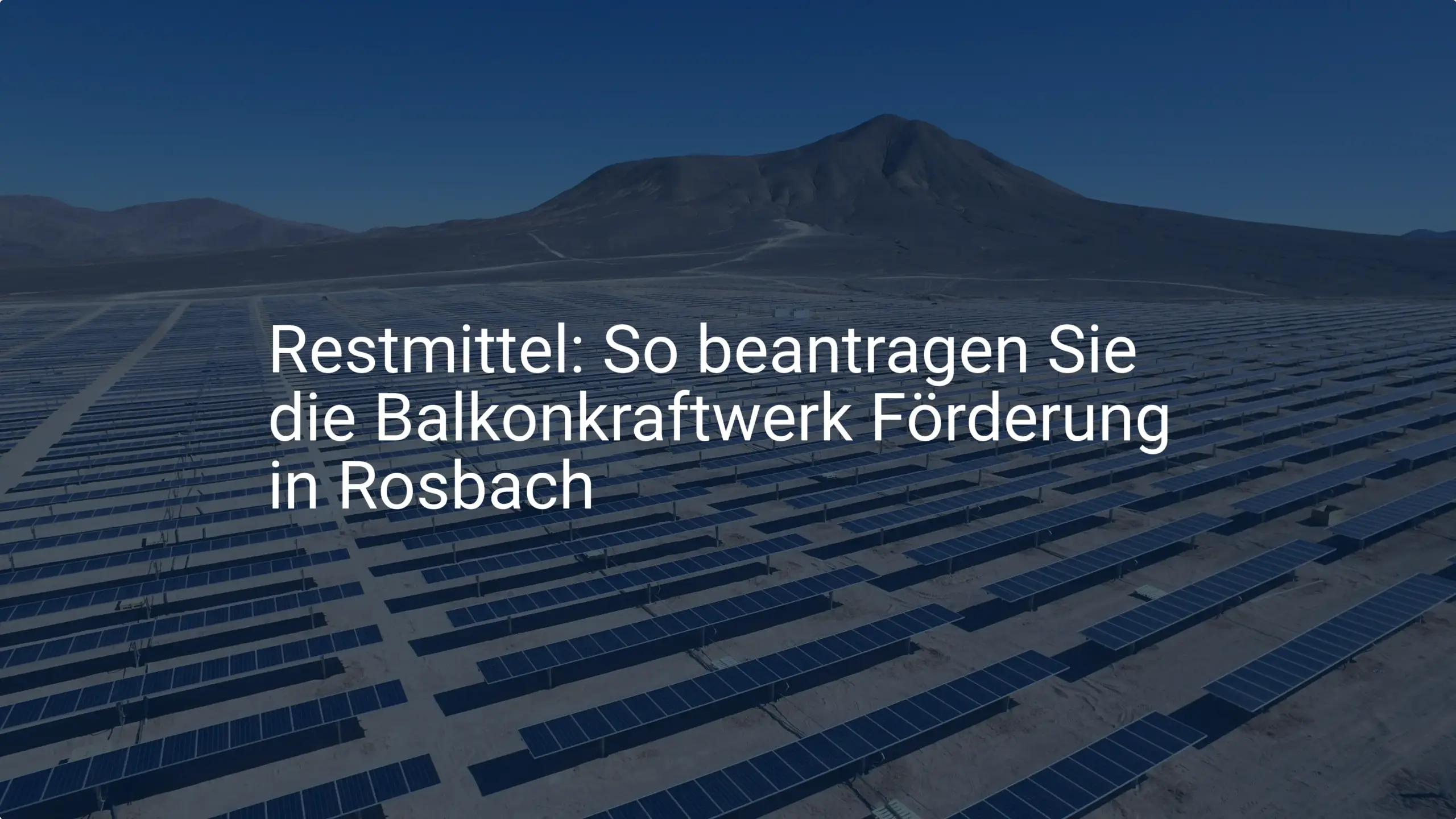 Restmittel: So beantragen Sie die Balkonkraftwerk Förderung in Rosbach