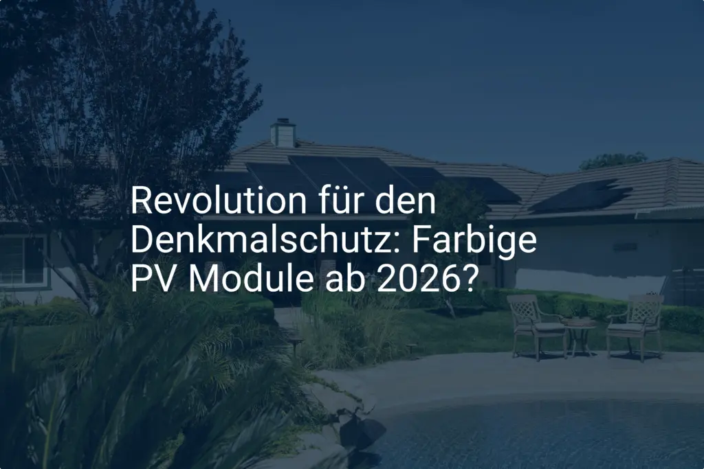 Revolution für den Denkmalschutz: Farbige PV Module ab 2026?