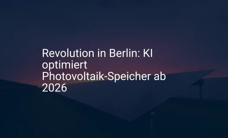 Revolution in Berlin: KI optimiert Photovoltaik-Speicher ab 2026