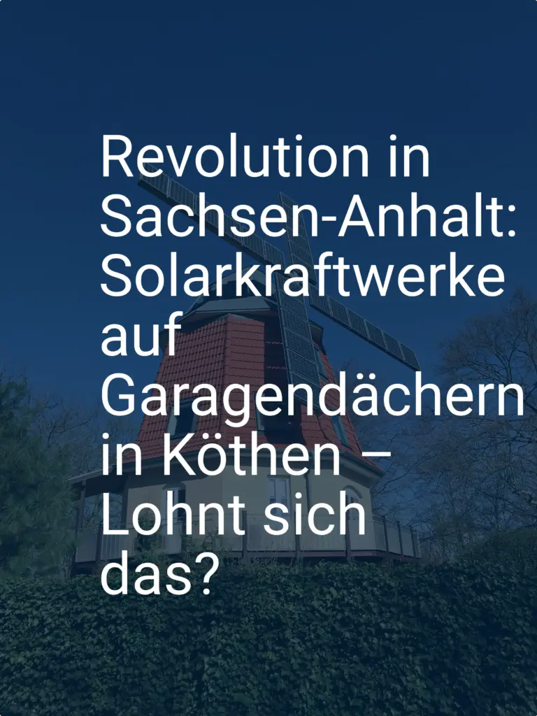 Revolution in Sachsen-Anhalt: Solarkraftwerke auf Garagendächern in Köthen – Lohnt sich das?