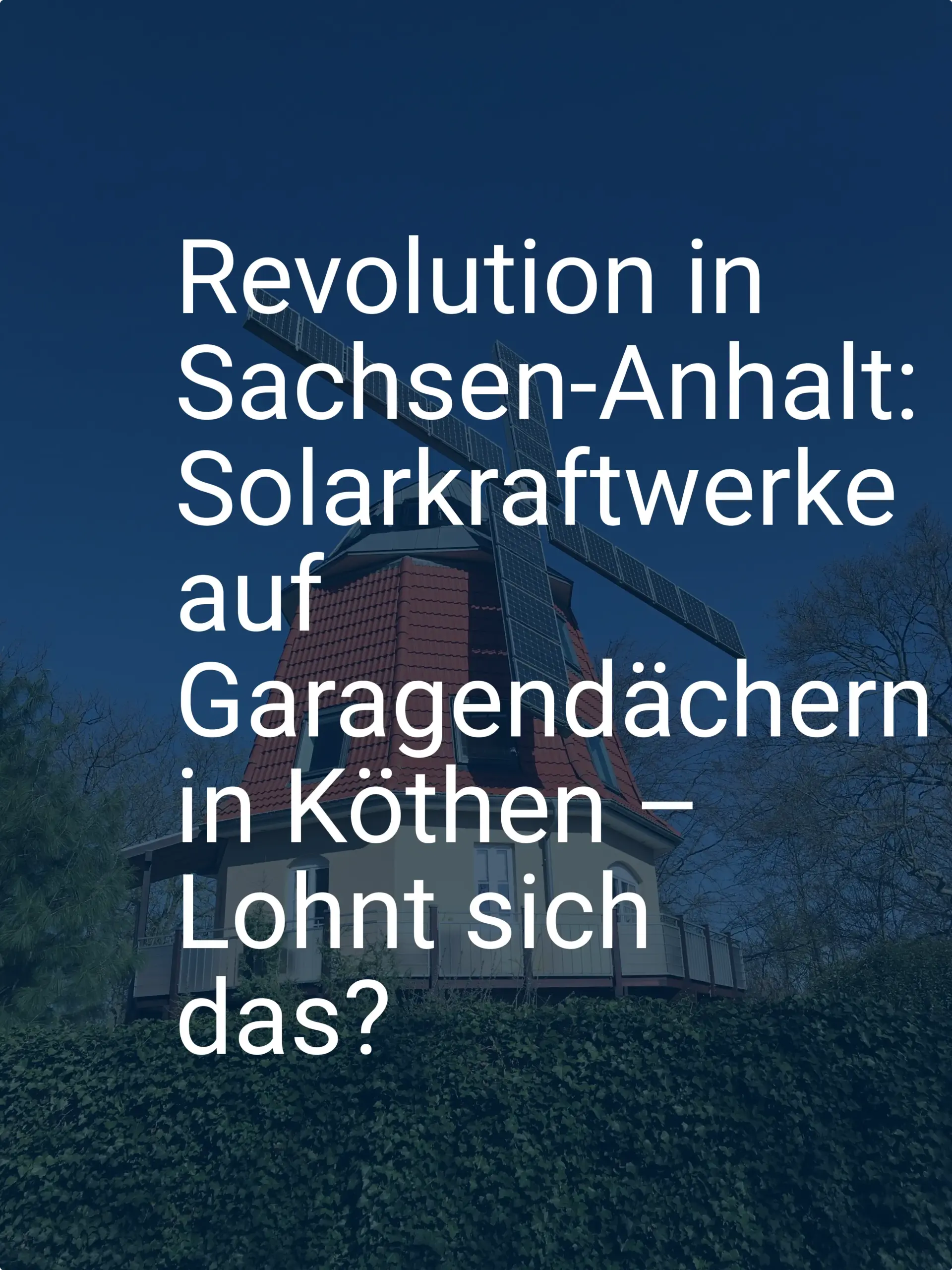 Revolution in Sachsen-Anhalt: Solarkraftwerke auf Garagendächern in Köthen – Lohnt sich das?