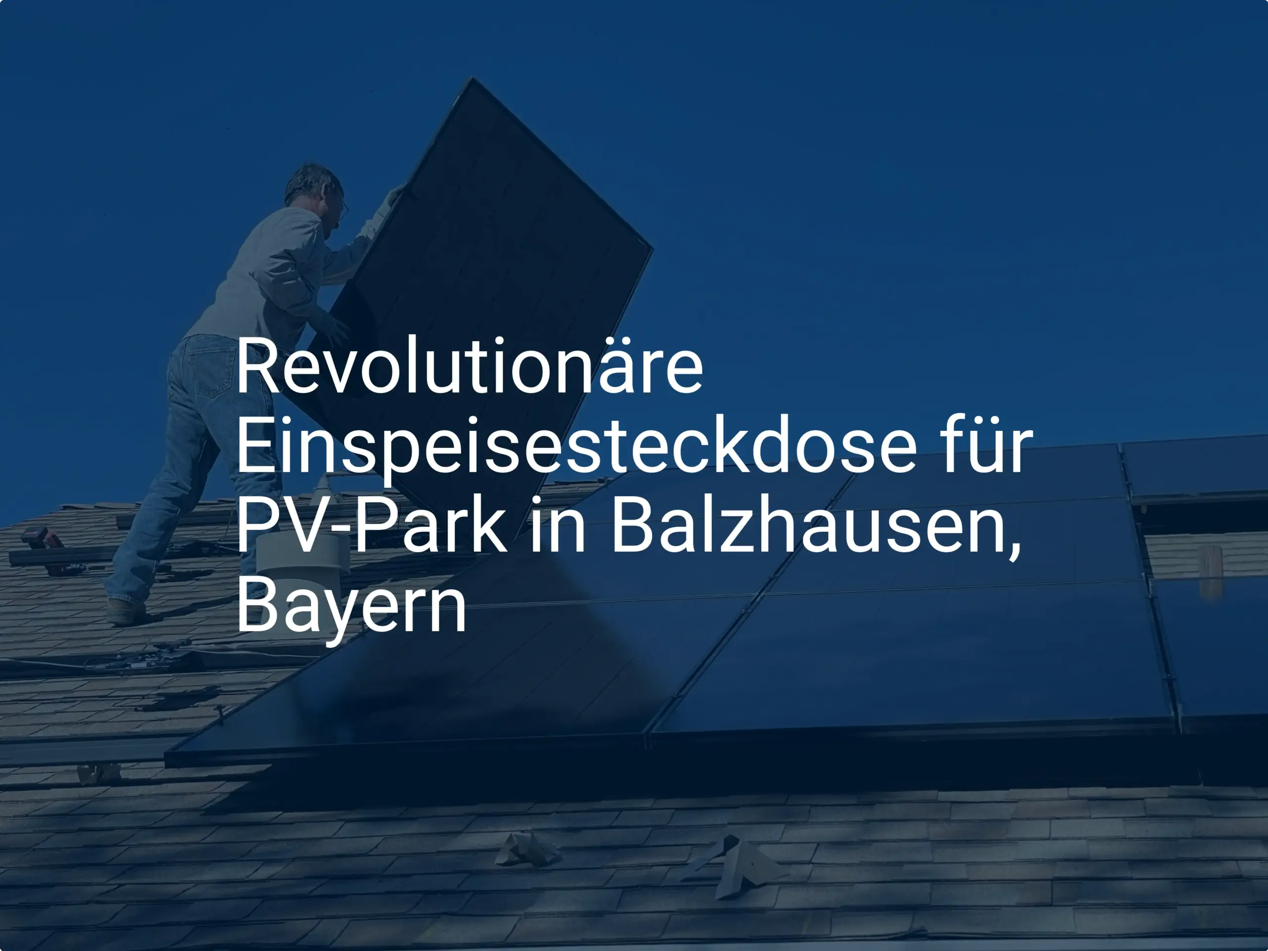 Revolutionäre Einspeisesteckdose für PV-Park in Balzhausen, Bayern