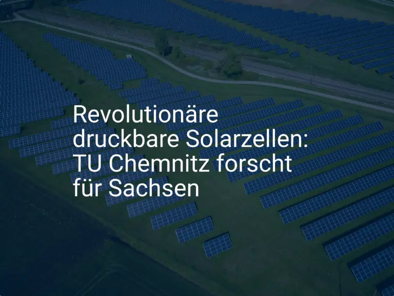 Revolutionäre druckbare Solarzellen: TU Chemnitz forscht für Sachsen