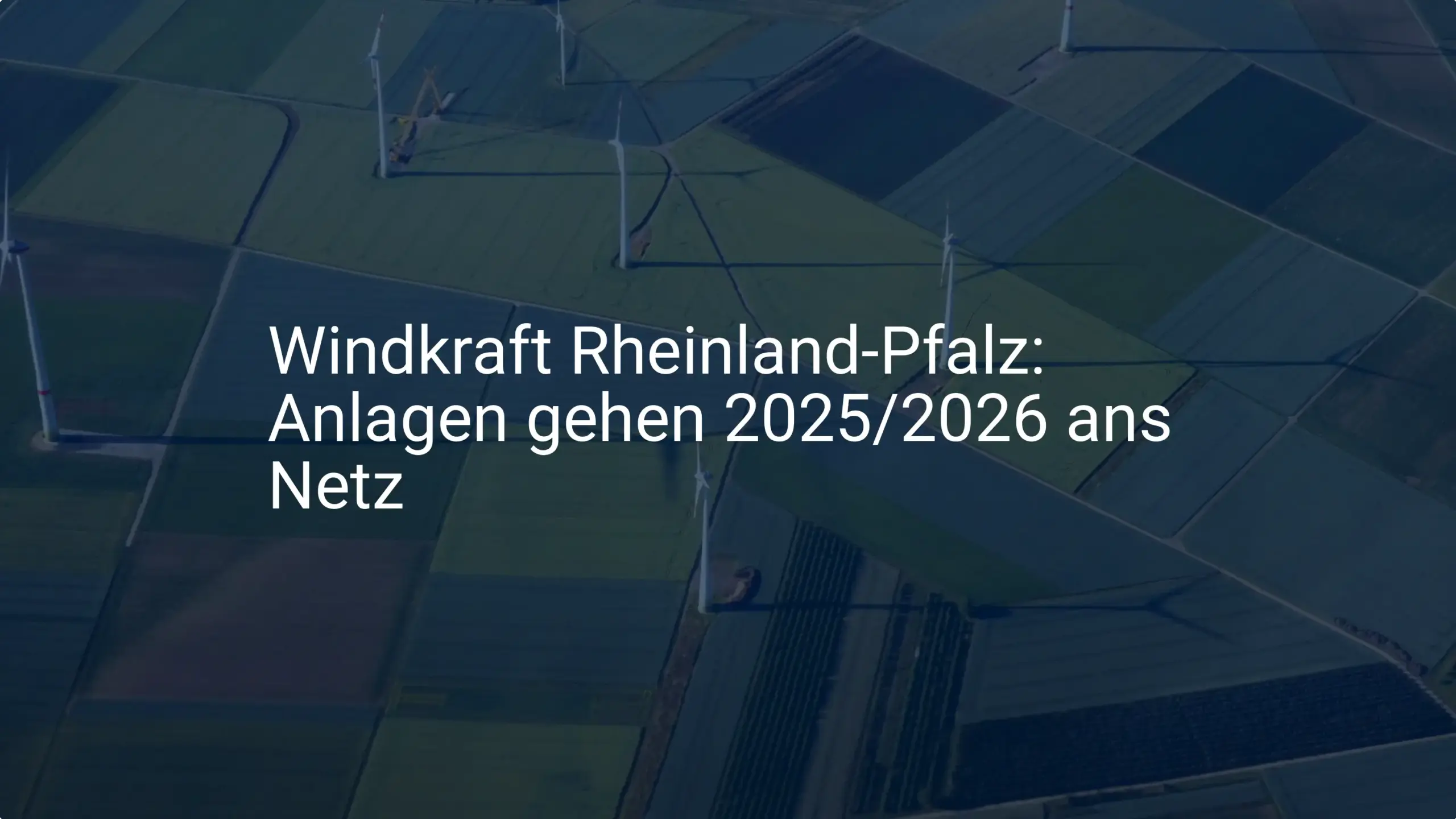 Rheinland-Pfalz: Hunderte Windkraftanlagen mit Netzanschluss 2025/2026