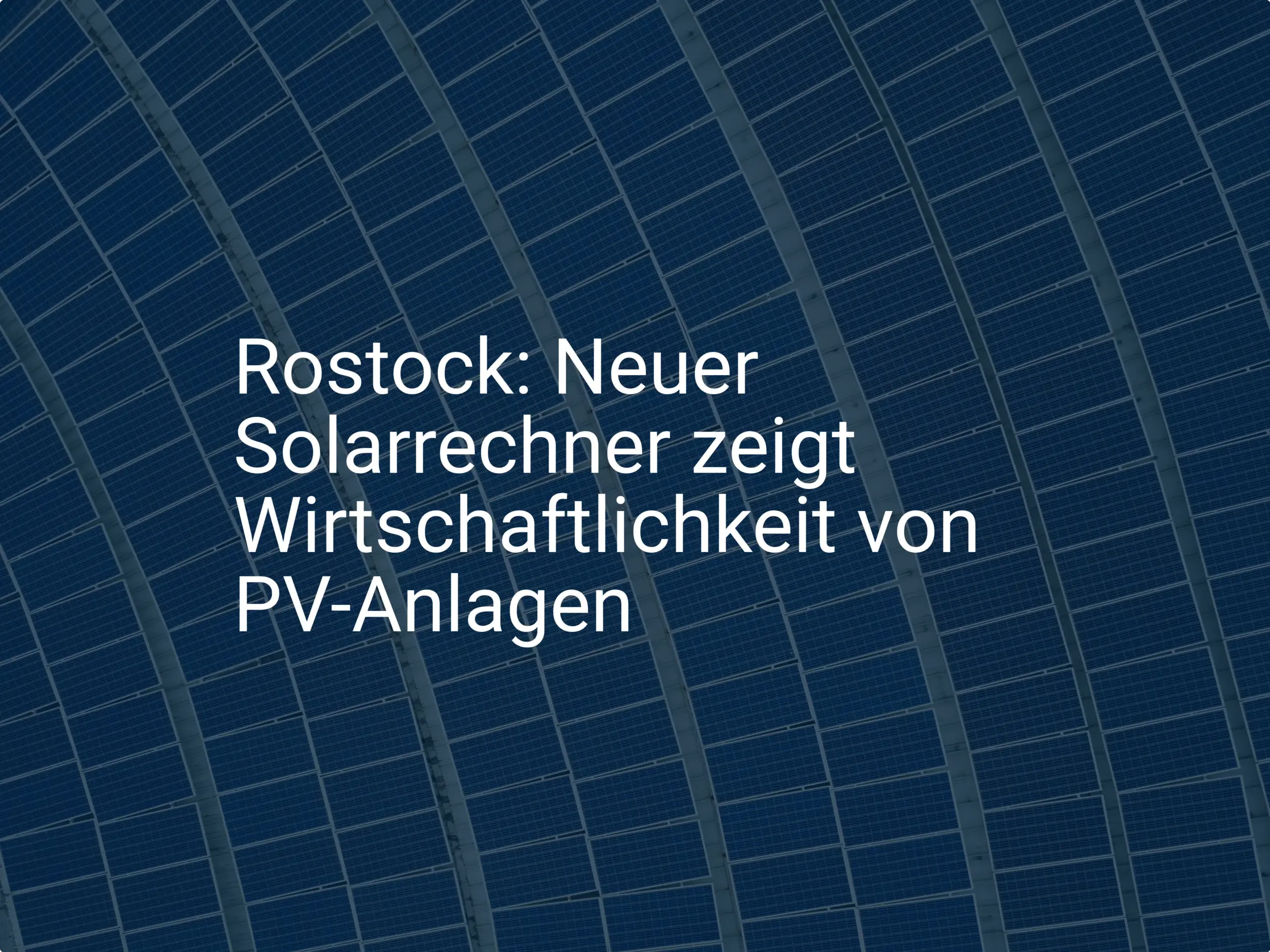 Rostock: Neuer Solarrechner zeigt Wirtschaftlichkeit von PV-Anlagen