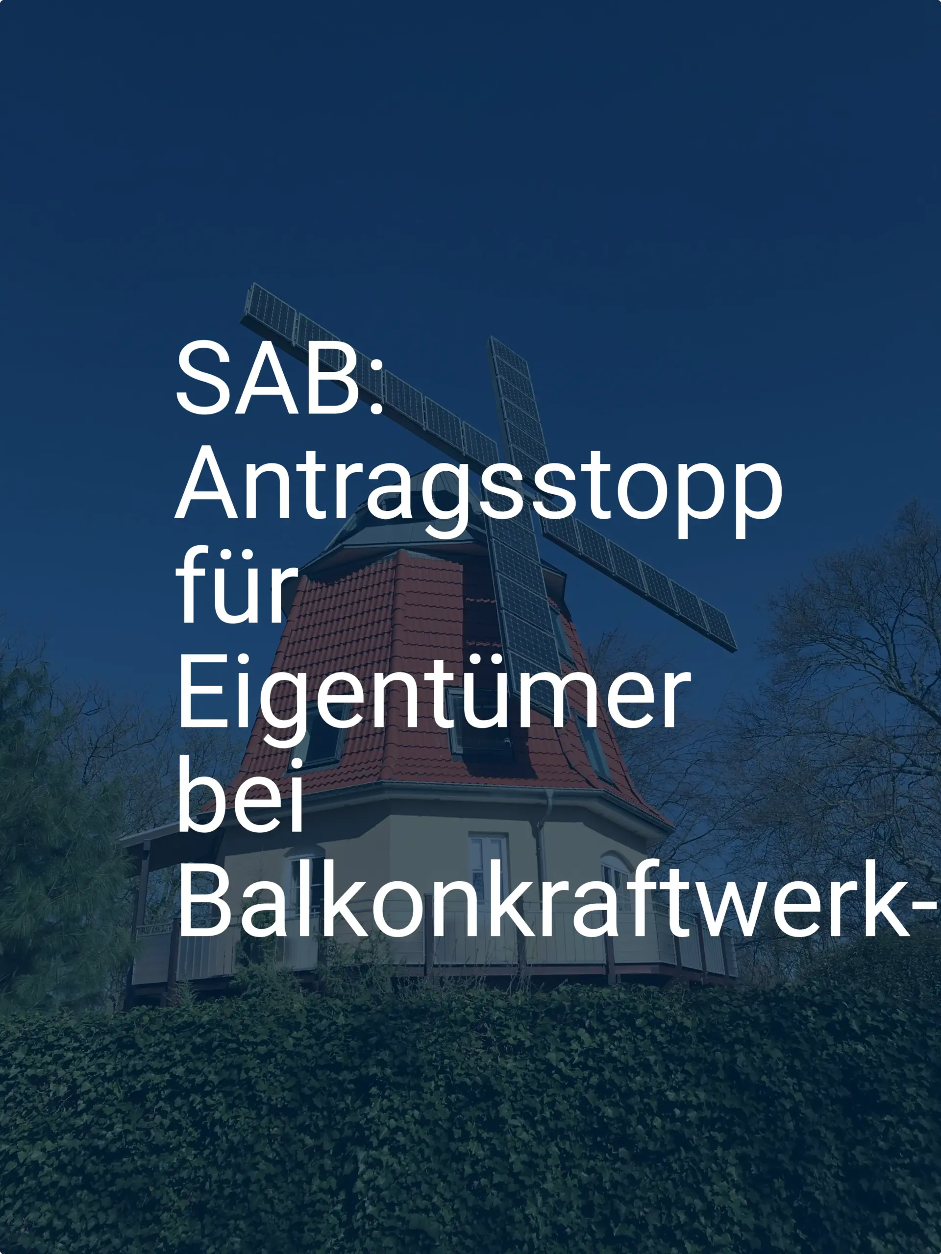 SAB: Antragsstopp für Eigentümer bei Balkonkraftwerk-Förderung